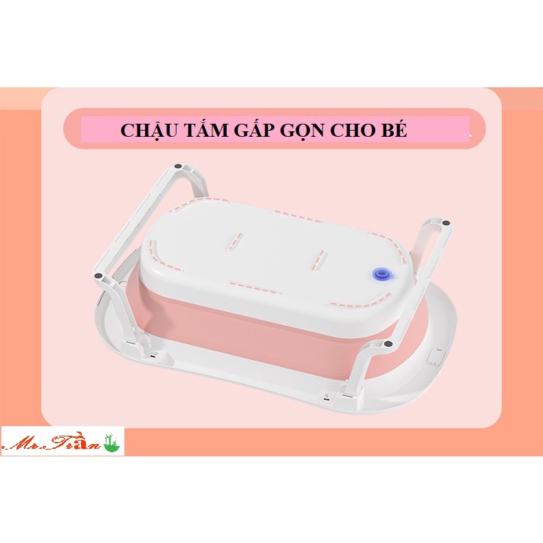 Chậu tắm gấp gọn cao cấp cho bé sơ sinh đến 8 tuổi (Có tặng kèm phao)