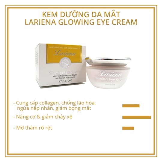 Kem Dưỡng Ẩm Làm Trắng Da, Săn Chắc, Ngừa Nếp Nhăn Lariena Glowing Eye Cream 30g ( 100% Austraylia) | BigBuy360 - bigbuy360.vn