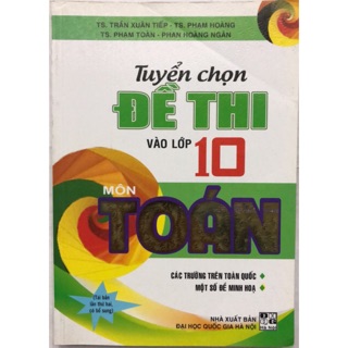 Sách - Tuyển chọn đề thi vào lớp 10 môn Toán