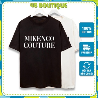 Áo thun nam Mikenco Couture Basic áo thun unisex nam nữ from rộng oversize chất liệu cotton 48 Boutique
