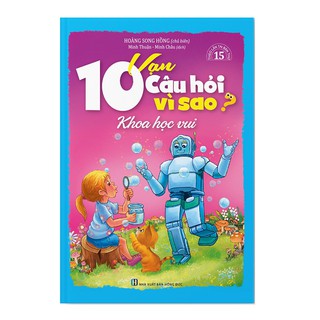 Sách - 10 Vạn Câu Hỏi Vì Sao - Khoa Học Vui