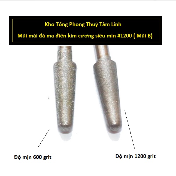 Mũi mài kim cương cát mịn 1200 grit dòng cao cấp loại đầu B| Kho tổng phong thuỷ tâm linh
