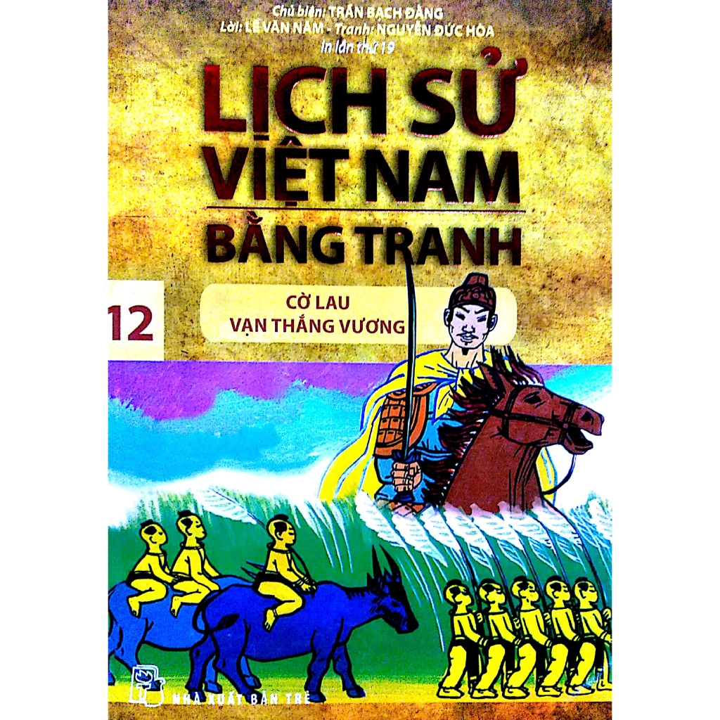 Sách - Lịch Sử Việt Nam Bằng Tranh Tập 12 - Cờ Lau Vạn Thắng Vương (Tái Bản 2018)