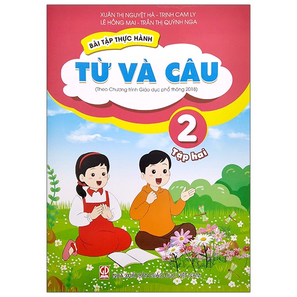 Sách Bài Tập Thực Hành Từ Và Câu Lớp 2 - Tập 2 (Theo Chương Trình Giáo Dục Phổ Thông 2018)