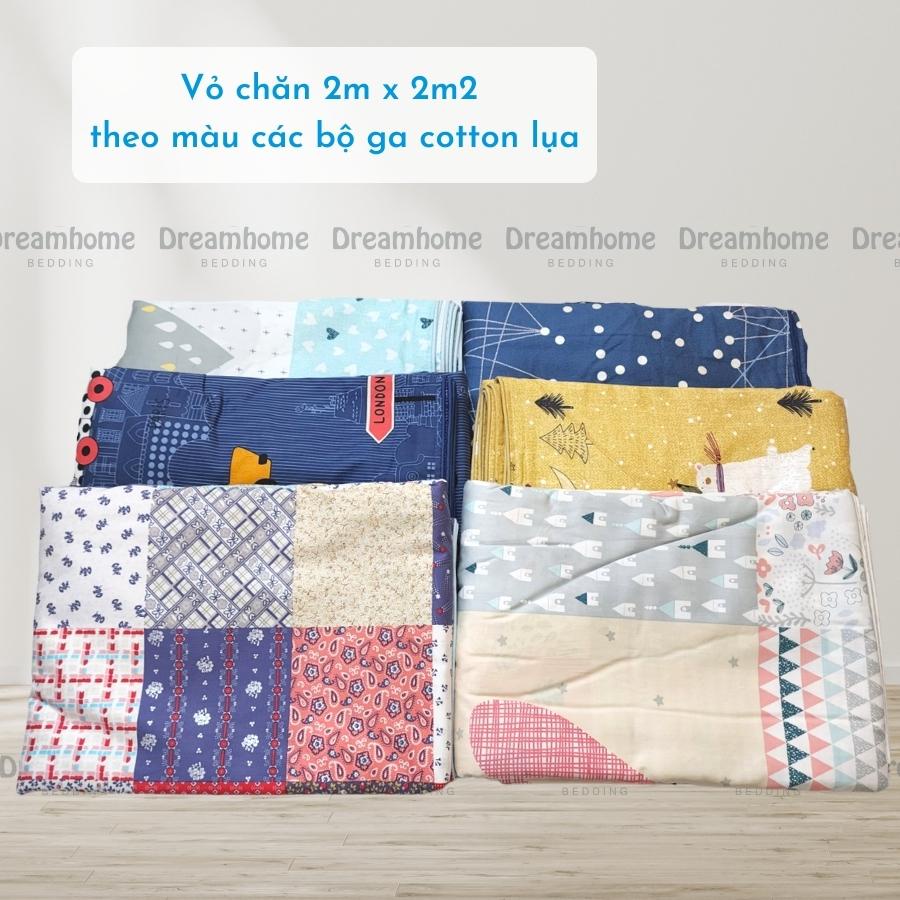 Vỏ chăn COTTON LỤA 2mx2m2 mỏng mùa hè, có khóa kéo lồng ruột mùa đông DREAMHOME