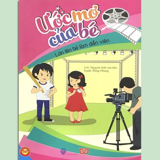 Ước Mơ Của Bé - Lớn Lên Bé Làm Diễn Viên