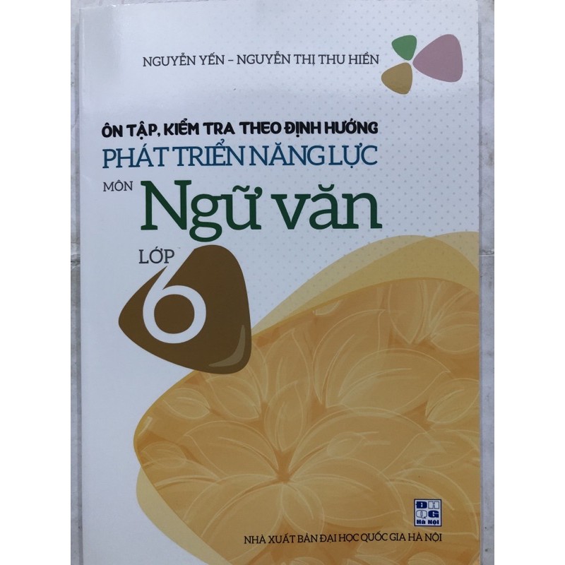 Sách - Ôn tập, Kiểm tra theo định hướng Phát triển năng lực Môn Ngữ văn Lớp 6