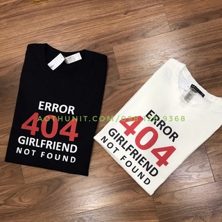 ÁO THUN 404 GIRLFRIEND NOT FOUND - CHO DÂN Ế