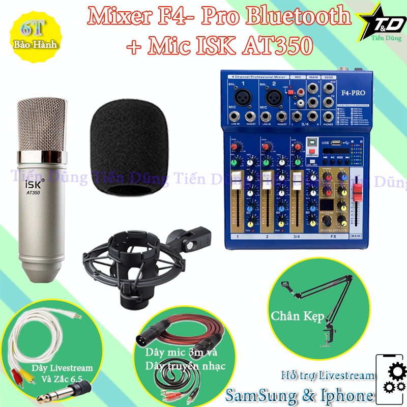 Bộ Mic Thu Âm Livestream Mixer F4 PRO và Mic ISK AT350 Chân Đế Dây Livestream Chế Dây Truyền Nhạc Dây mic 3m zắc 6.5.