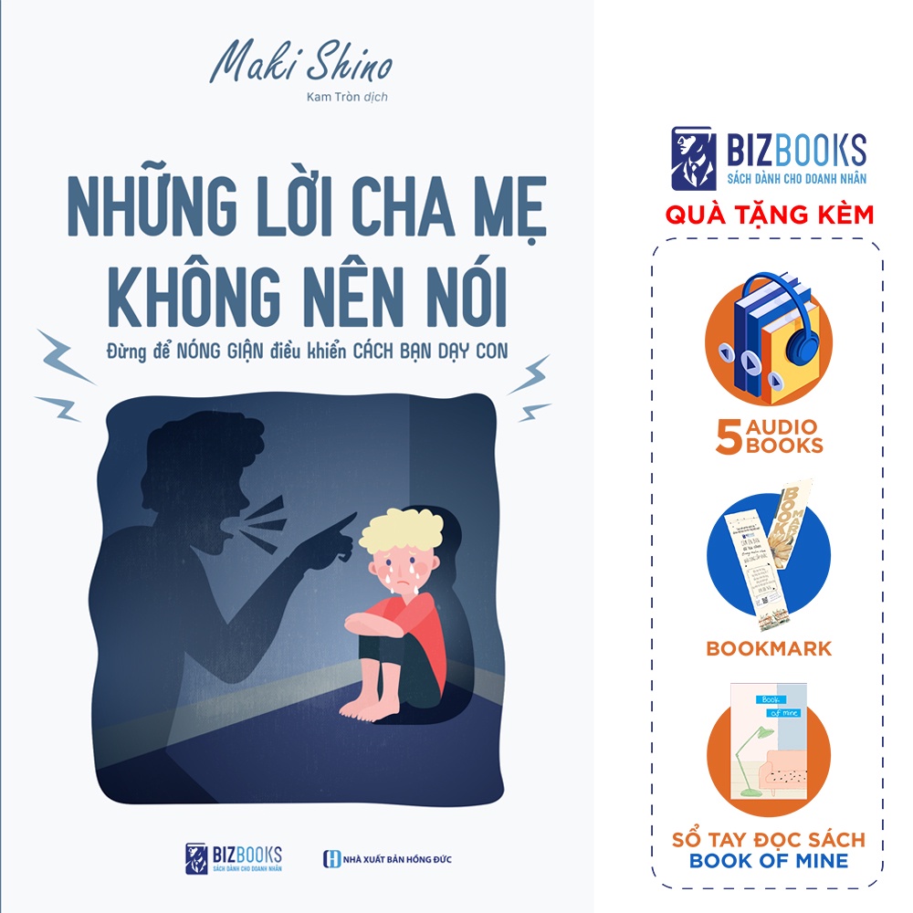 BIZBOOKS - Sách - Những lời cha mẹ không nên nói: Đừng để Nóng Giận điều khiển Cách Bạn Dạy Con