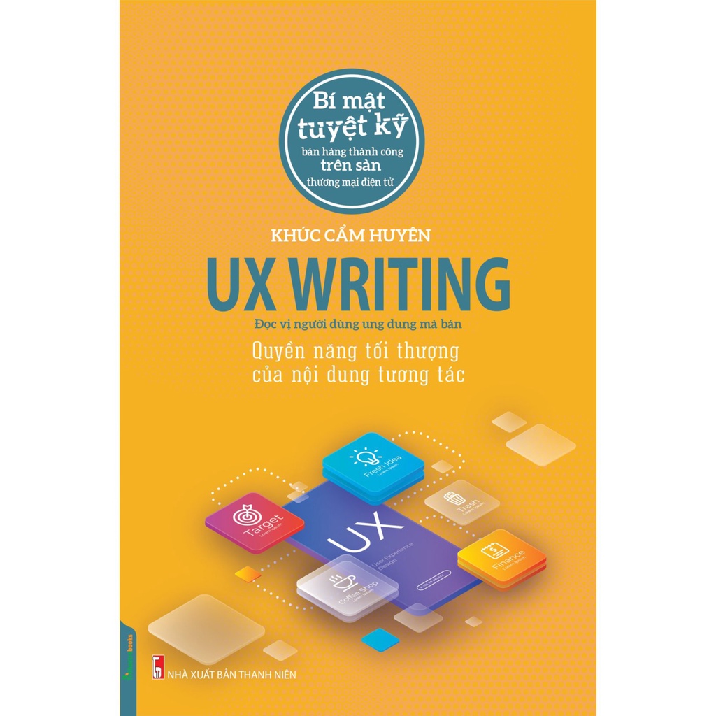 Sách - UX writing - Quyền năng tối thượng của nội dung tương tác