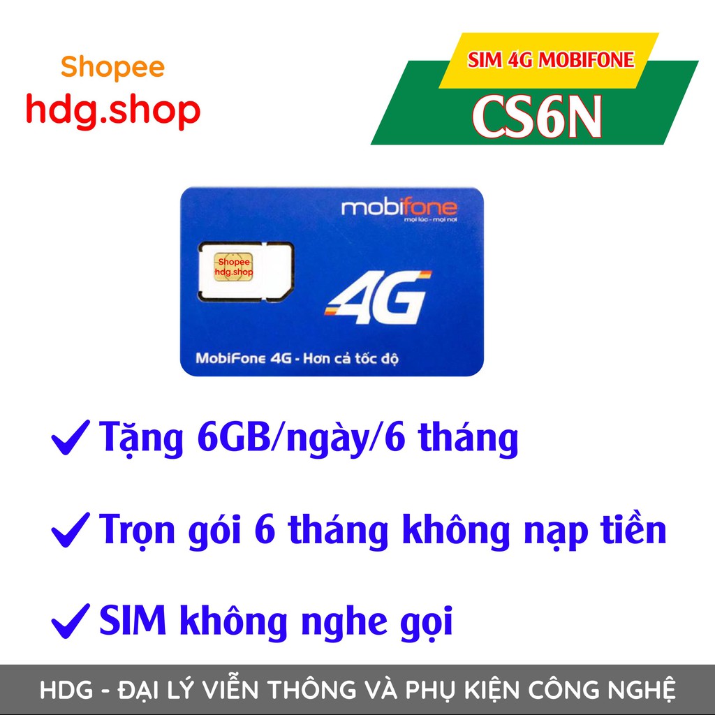 Sim 4g Mobifone CS6N ( 6gb/ngày / 6 tháng) ,12FD50 (4gb/ngày/12 tháng ) ,12DTHN ( 1gb/ngày/12 tháng )  không nạp tiền