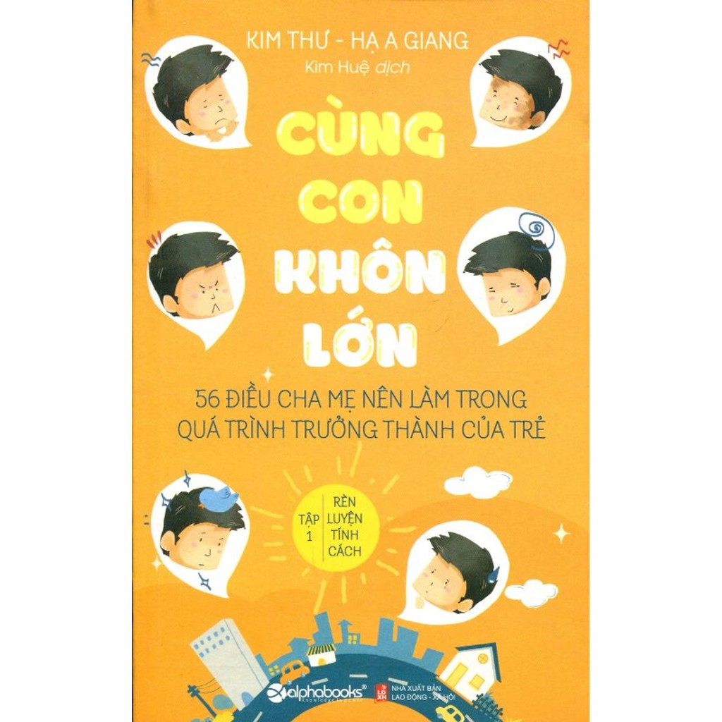 Cùng Con Khôn Lớn - Tập 1: Rèn Luyện Tính Cách