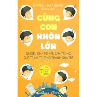 Cùng Con Khôn Lớn - Tập 1: Rèn Luyện Tính Cách
