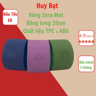 Vòng Yoga Zera Mat  20cm Hỗ Trợ Tập Yoga Bảng Lưng 20cm Chống Lật Khung Abs Chắc Chắn Chịu Lực 200kg Đệm Tpe Êm Ái.