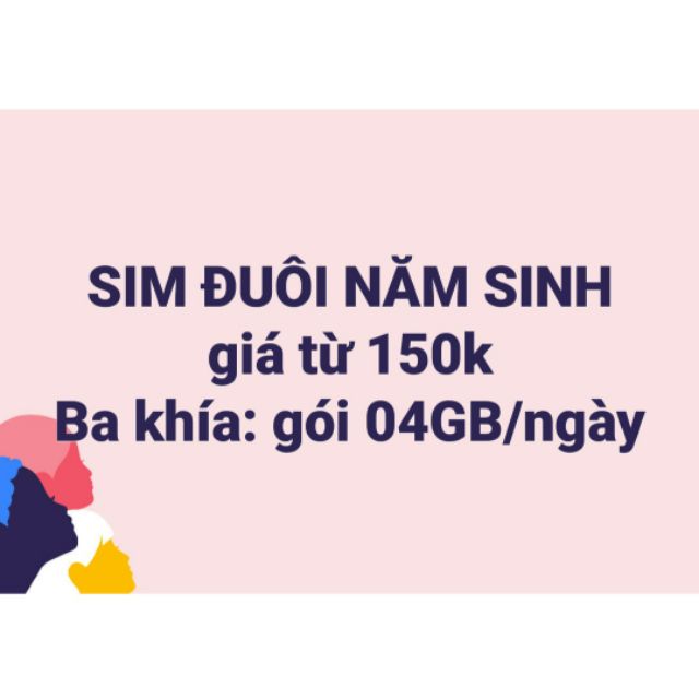 SIM BA KHÍA NĂM SINH. Gói 04GB/ngày