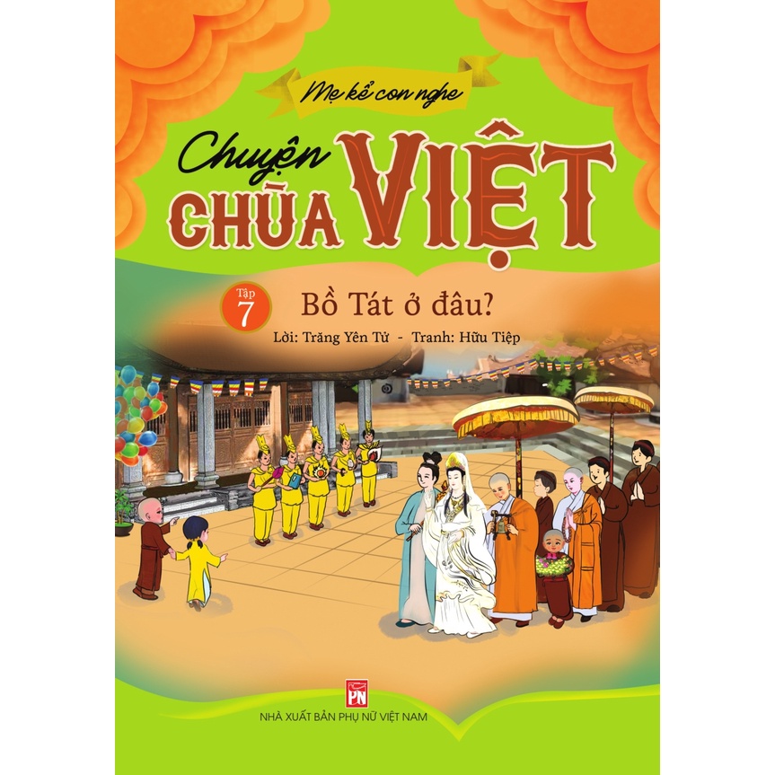 Sách - Mẹ Kể Con Nghe: Chuyện Chùa Việt - Tập 7 - Bồ Tát Ở Đâu?