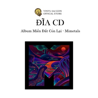 Đĩa CD Nhạc Việt Album Miền Đất Còn Lại - Mimetals