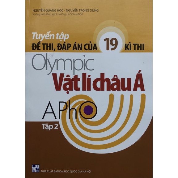 Sách - Tuyển tập Đề thi, Đáp án của 19 kì thi Olympic Vật lí châu Á Tập 2
