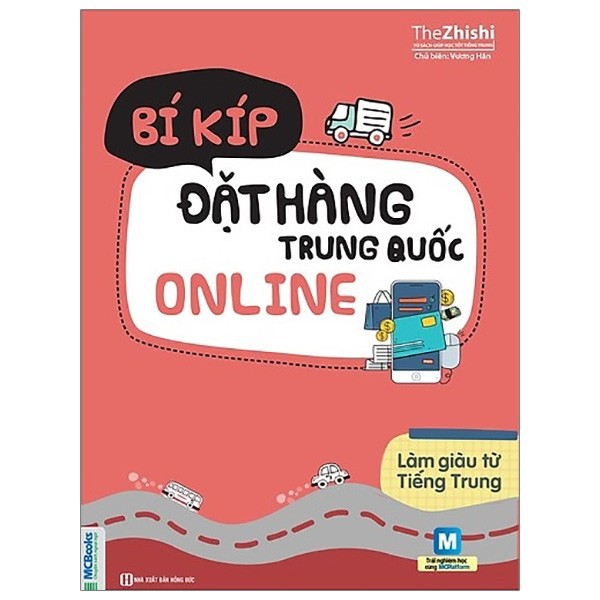 Sách MCBooks - Bí Kíp Đặt Hàng Trung Quốc Online - Làm Giàu Từ Tiếng Trung