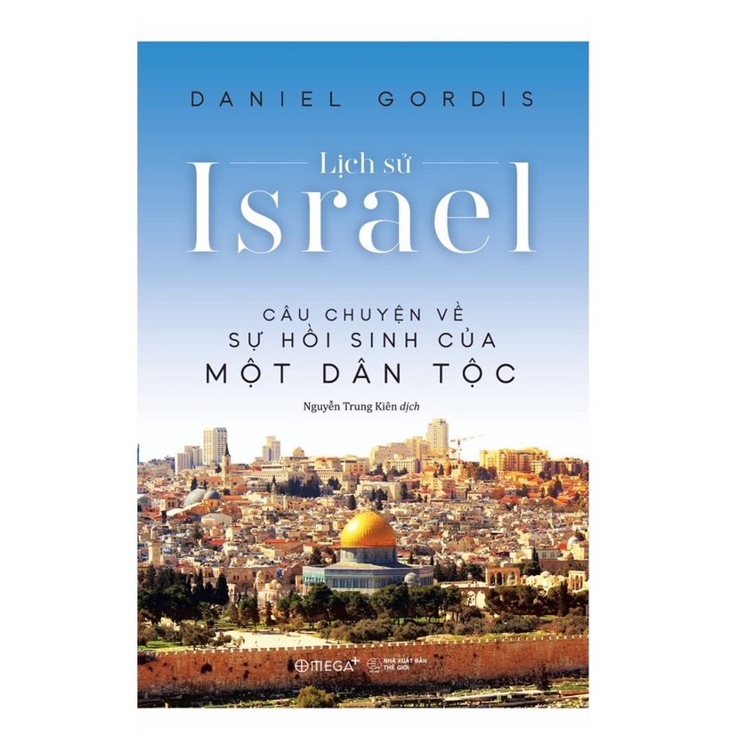 Sách - Lịch Sử Israel: Câu Chuyện Về Sự Hồi Sinh Của Một Quốc Gia - AlphaBooks