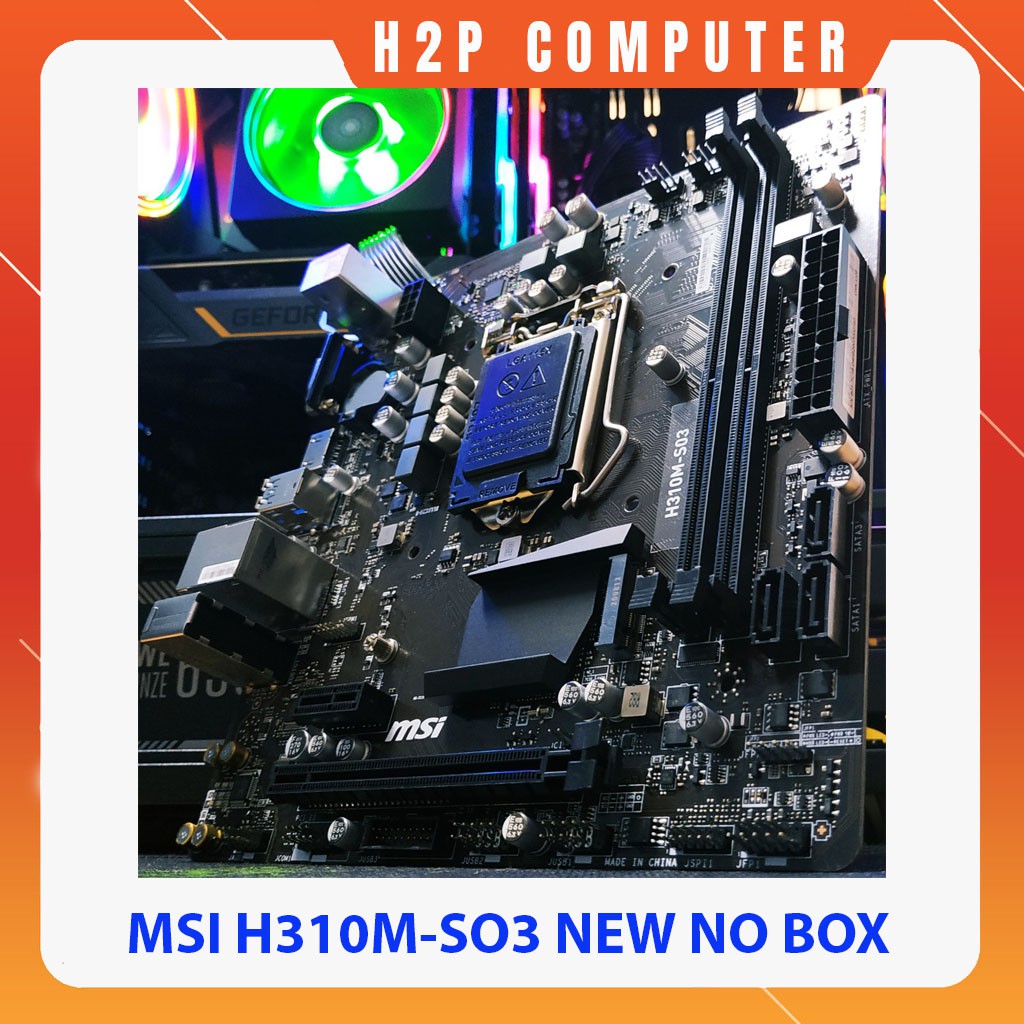 Mainboard MSI H310M S03 M.2 (No Box) - New - BH 36T - Chính Hãng Mai Hoàng