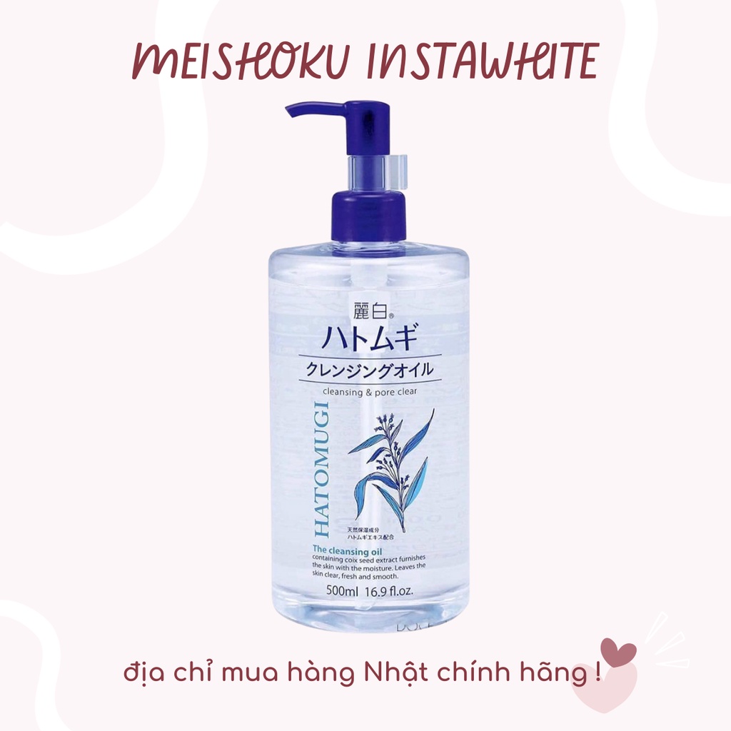 Dầu tẩy trang Hatomugi 500ml chiết xuất ý dĩ hàng Nhật nội địa meishoku