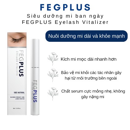 FEG PLUS_dưỡng mi dài dày mi fegplus giúp mi phục hồi hư tổn chống tia UV_dưỡng mi organic kích mọc mi dài dày cong