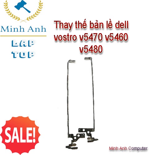 Thay thế bản lề laptop dell vostro v5470 v5460 v5480