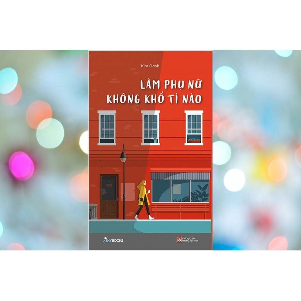 Sách - Làm Phụ Nữ Không Khổ Tí Nào