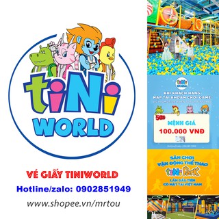 Toàn Quốc [Voucher] 01 vé giấy vào cổng tiNiWorld giảm giá cực sốc - Áp dụng tất cả chi nhánh không bù tiền
