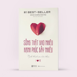 Sách - Sống Thật Bao Nhiêu Hạnh Phúc Bấy Nhiêu
