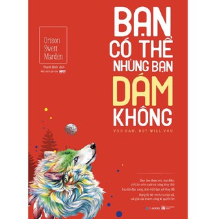 Sách Zenbooks - Bạn Có Thể Nhưng Bạn Dám Không?