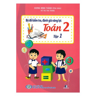 Bộ Đề Kiểm Tra, Đánh Giá Năng Lực Toán 2 (Tập 1-2)