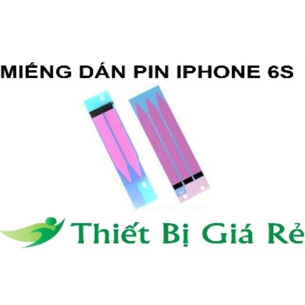 MIẾNG DÁN PIN IPHONE 6S