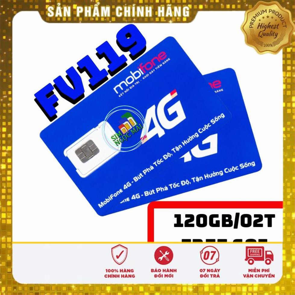 Siêu sale_ Sim 4G Mobifone FV119 MIỄN PHÍ 2 THÁNG ĐẦU - 120GB DATA TỐC ĐỘ CAO - MIỄN PHÍ GỌI