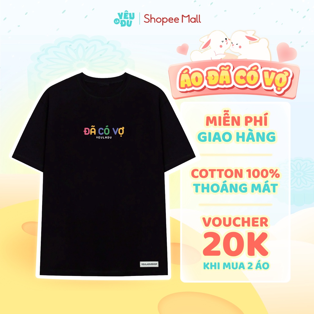 Áo thun cotton ĐÃ CÓ VỢ Yêu Là Đủ Shop oversize form rộng