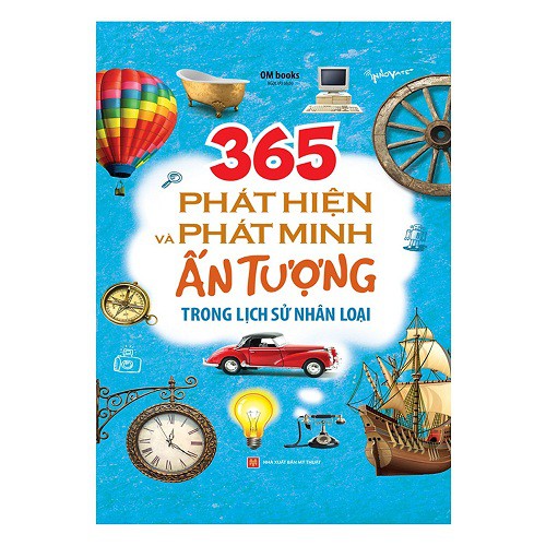 Sách - 365 Phát Hiện Và Phát Minh Ấn Tượng Trong Lịch Sử Nhân Loại