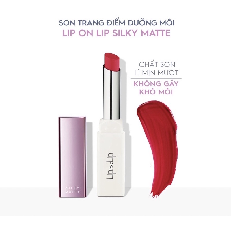 Son lì siêu mịn dưỡng tối ưu Lip On Lip Silky Matte 2,2g (Hồng đỏ đất)
