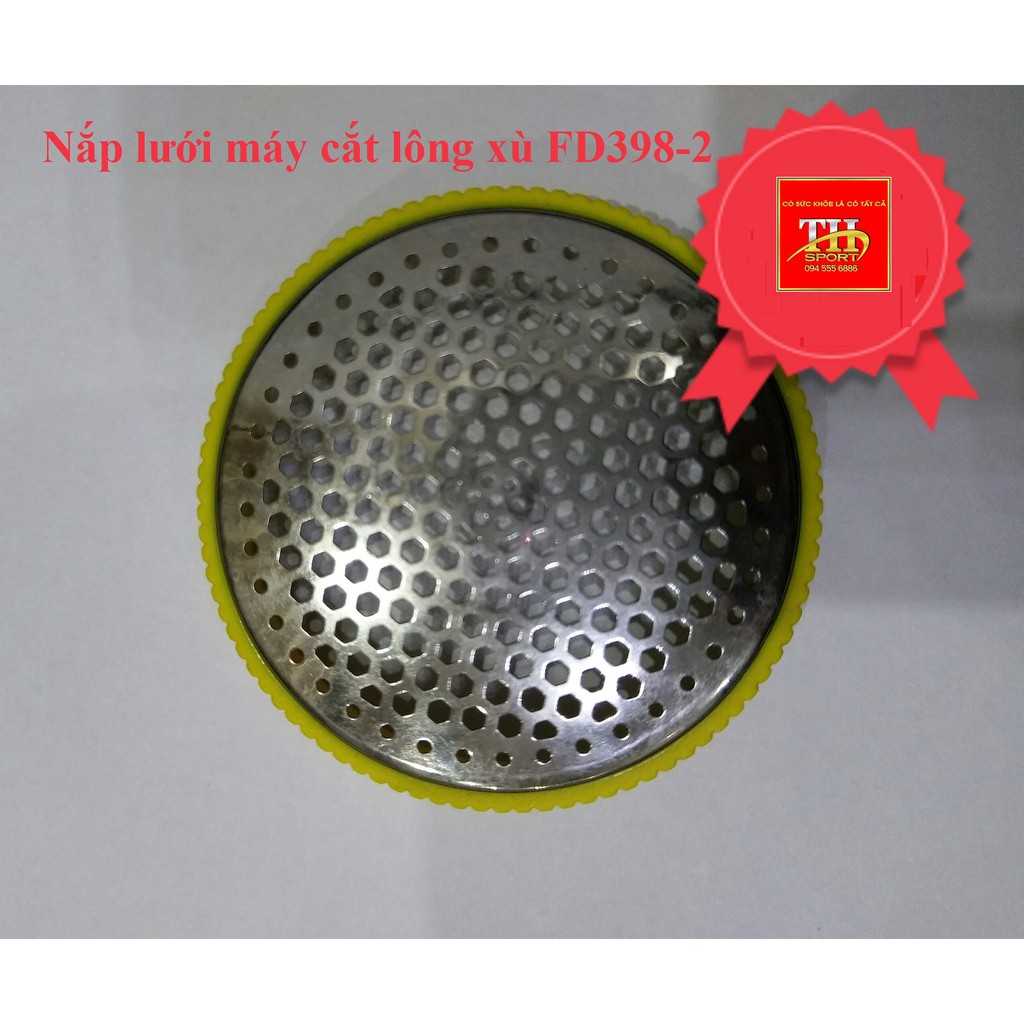 Nắp lưới máy cắt lông xù FD398-2