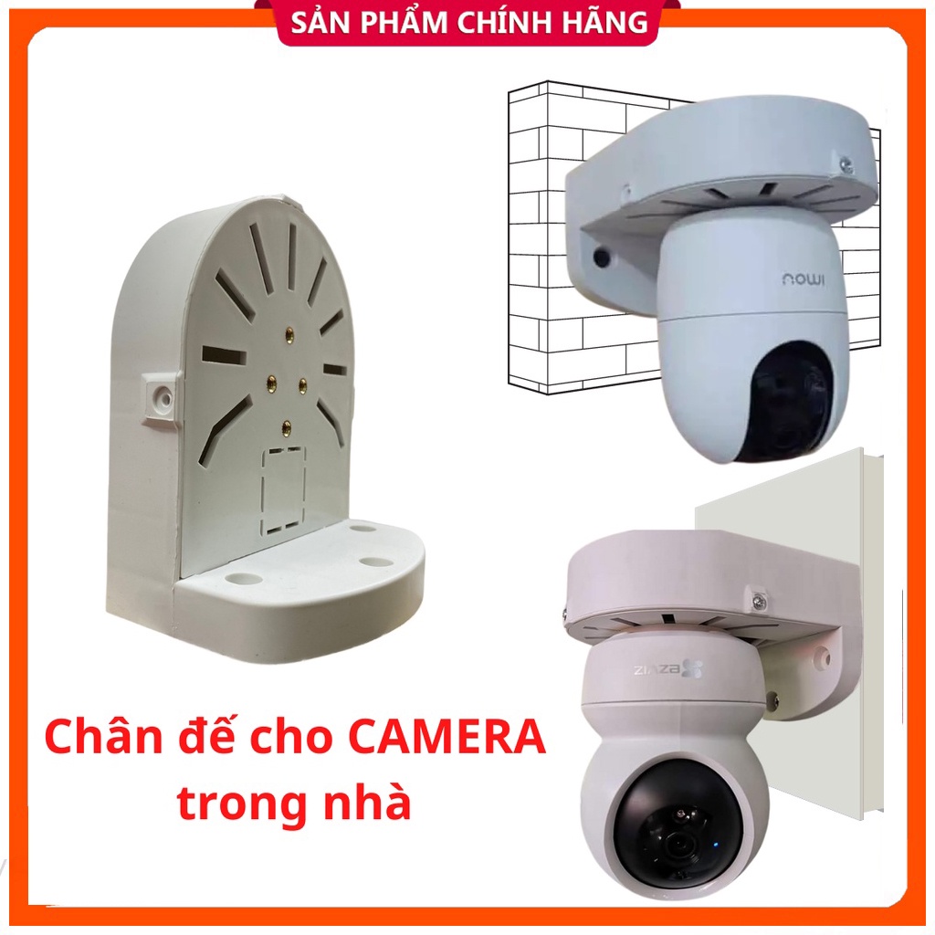 Chân đế camera chuyên lắp cho camera Wifi Imou ,camera Ezviz , Yoosee, Care Camera, Hikvison, Dahua