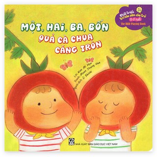 Phát Triển Trí Não Sớm Cho Trẻ 0-2 Tuổi – Một, Hai, Ba, Bốn Quả Cà Chua Căng Tròn