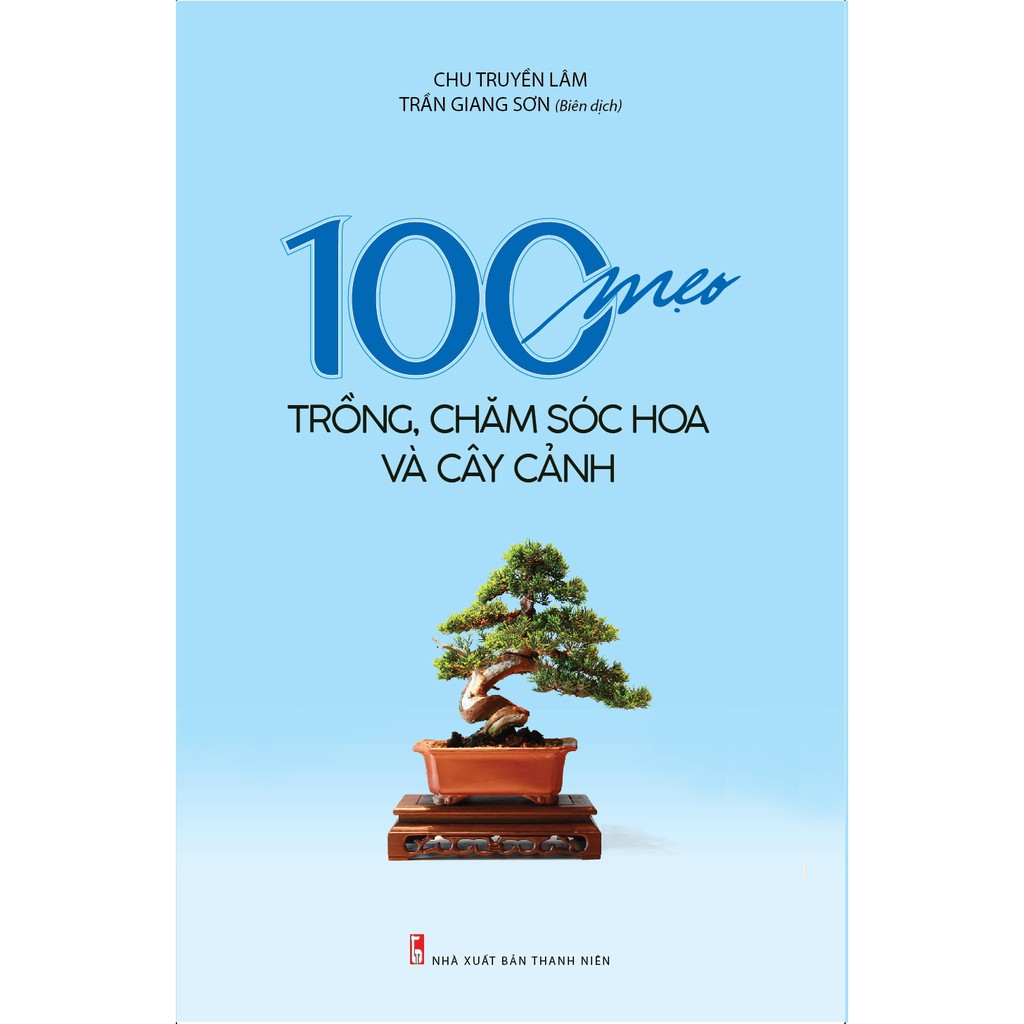 Sách - 100 Mẹo Trồng Chăm Sóc Hoa Và Cây Cảnh