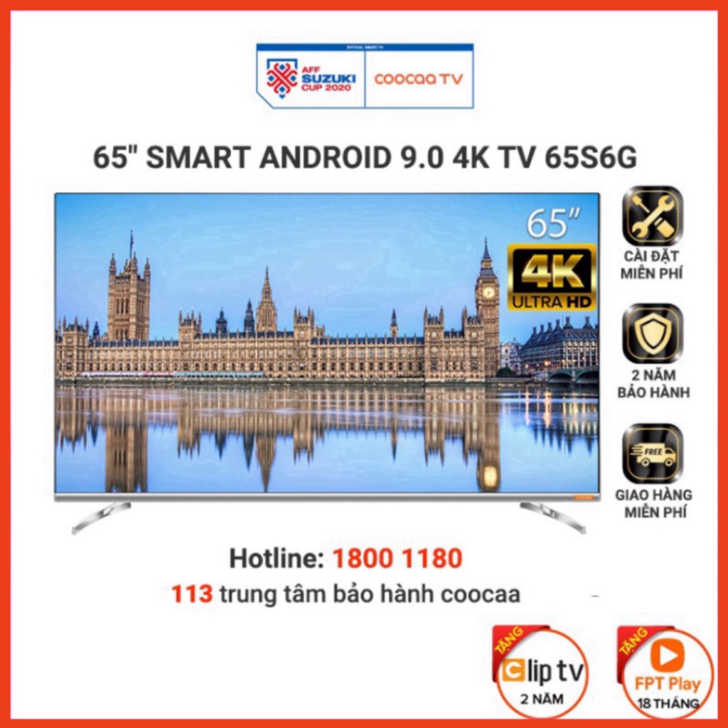 Smart Tivi 4K UHD Coocaa 65 inch - Android 9.0 - Model 65S6G - Miễn phí lắp đặt