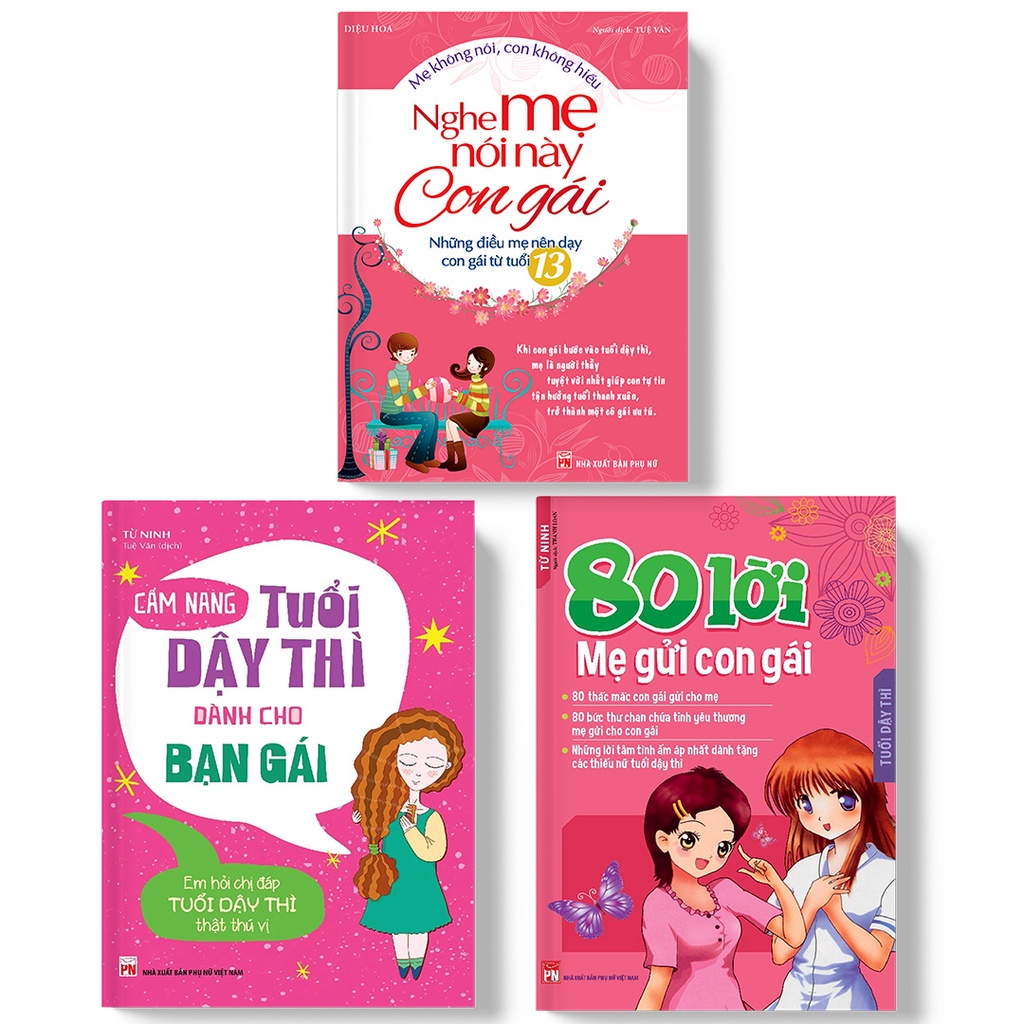 Sách: Combo 80 Lời Mẹ Gửi Con Gái (TB) + Nghe Mẹ Nói Này Con Gái + Cẩm Nang Tuổi Dậy Thì Dành Cho Bạn Gái (TB)