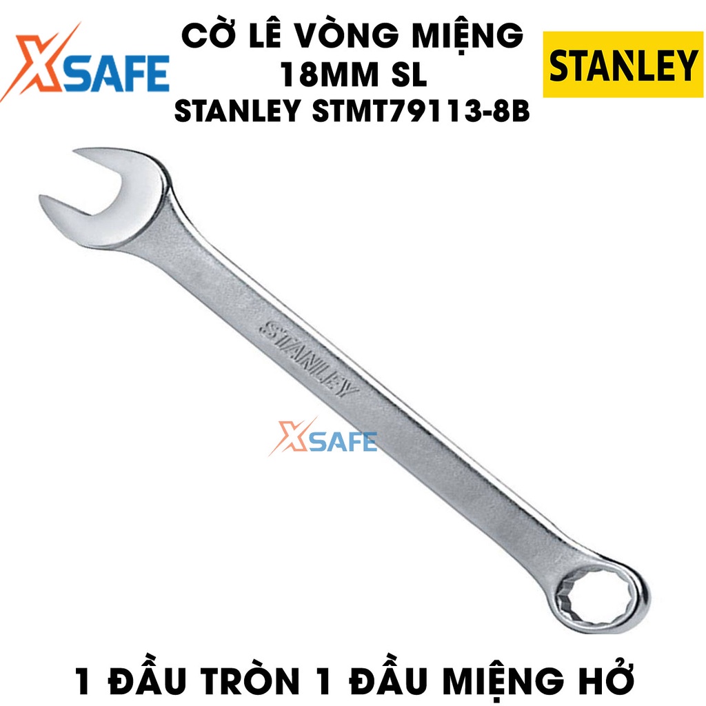 Cờ lê vòng miệng SL STANLEY STMT79113-8B 18mm 1 đầu hở 1 đầu tròn thép CR-V cứng cáp, không gỉ - Chính hãng