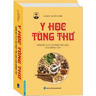 Sách - Y Học Tùng Thư - Gồm Đủ Y Lý Và Phép Trị Liệu Của Đông Tây (MT)