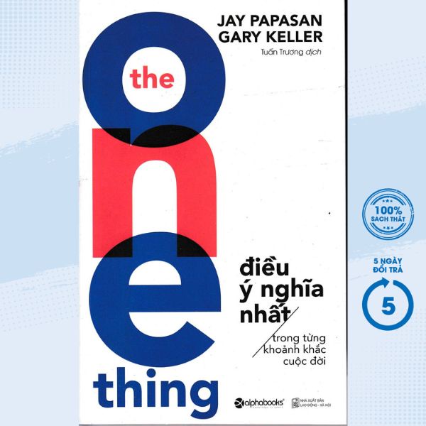 Sách - The One Thing - Điều Ý Nghĩa Nhất Trong Từng Khoảnh Khắc Cuộc Đời