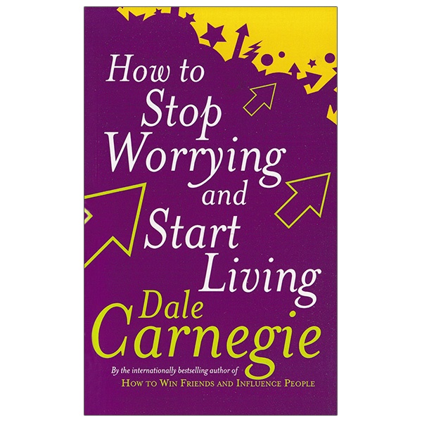 Sách Ngoại Văn - How To Stop Worrying And Start Living