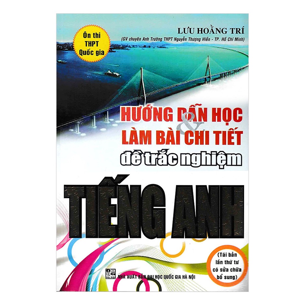Sách - Hướng Dẫn Học Và Làm Bài Chi Tiết Đề Trắc Nghiệm Tiếng Anh